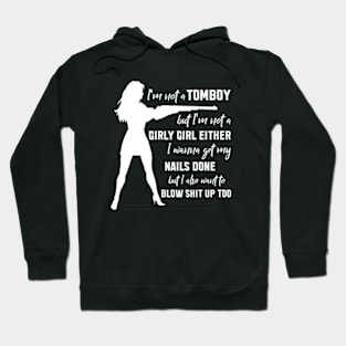 I'm Not A Tomboy But I'm Not A Girly Girl Either Hoodie